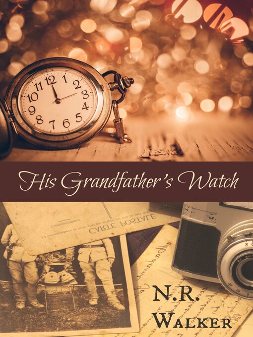 Title details for His Grandfather's Watch by N.R. Walker - Available